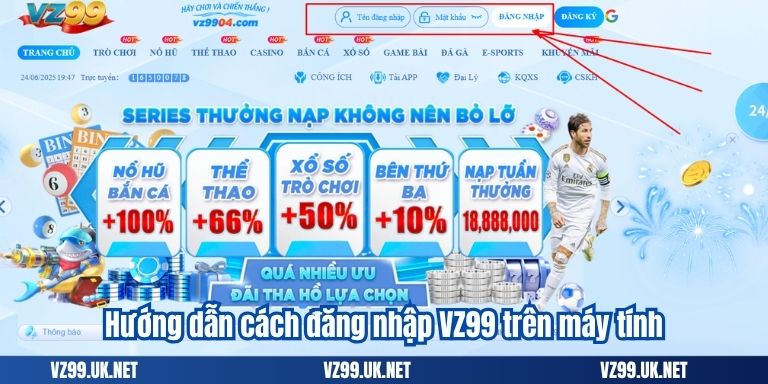 Hướng dẫn cách đăng nhập VZ99 trên máy tính