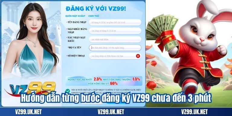 Hướng dẫn từng bước đăng ký VZ99 chưa đến 3 phút
