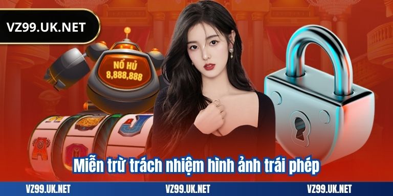 Miễn trừ trách nhiệm hình ảnh trái phép