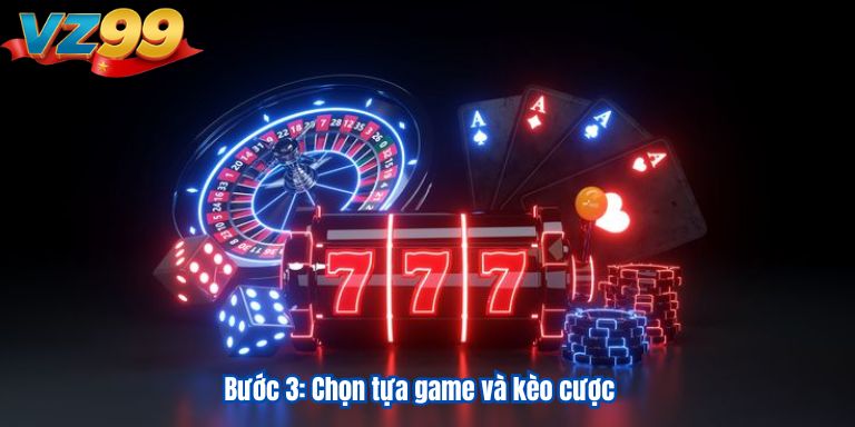 Bước 3: Chọn tựa game và kèo cược