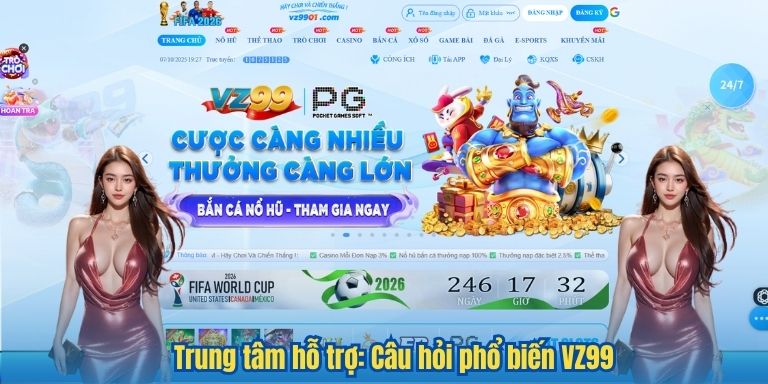 Trung tâm hỗ trợ: Câu hỏi phổ biến VZ99